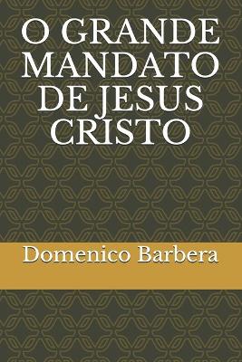 Book cover for O Grande Mandato de Jesus Cristo
