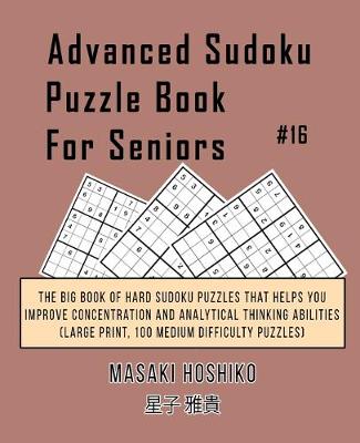 Book cover for Advanced Sudoku Puzzle Book For Seniors #16