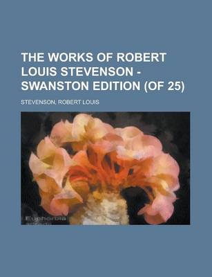 Book cover for The Works of Robert Louis Stevenson - Swanston Edition (of 25) Volume 13