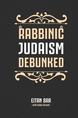 Cover of Rabbinic Judaism Debunked