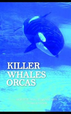 Book cover for Killer Whales Orcas Monthly Note Planner 2019 1 Year Calendar