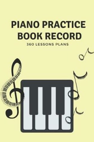 Cover of Piano Practice Book Record - Assignment Lesson Journal for Music Teachers