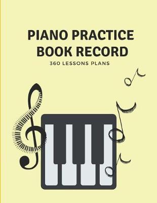 Book cover for Piano Practice Book Record - Assignment Lesson Journal for Music Teachers