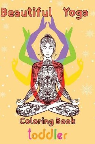 Cover of Beautiful Yoga Coloring book Toddler