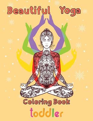 Book cover for Beautiful Yoga Coloring book Toddler