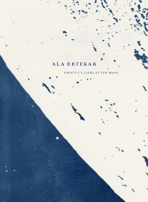 Cover of Ala Ebtekar: Thirty-Six Views of the Moon