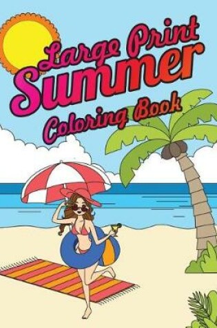 Cover of Large Print Summer Coloring Book