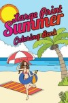 Book cover for Large Print Summer Coloring Book