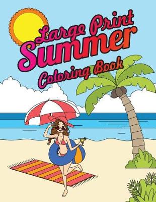 Book cover for Large Print Summer Coloring Book
