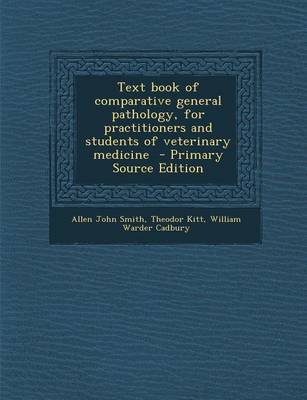 Book cover for Text Book of Comparative General Pathology, for Practitioners and Students of Veterinary Medicine - Primary Source Edition