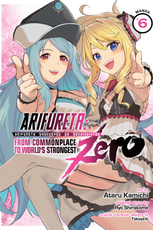 Cover of Arifureta: From Commonplace to World's Strongest ZERO (Manga) Vol. 6