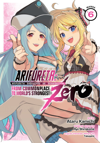 Book cover for Arifureta: From Commonplace to World's Strongest ZERO (Manga) Vol. 6