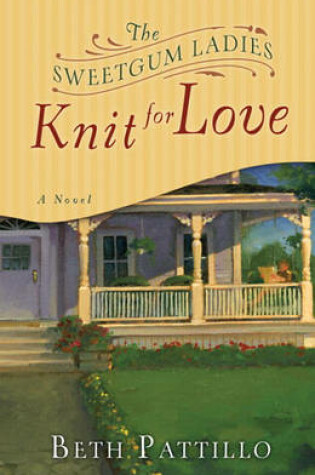 Cover of The Sweetgum Ladies Knit for Love