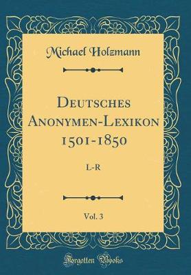 Book cover for Deutsches Anonymen-Lexikon 1501-1850, Vol. 3