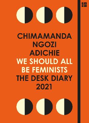Book cover for We Should All Be Feminists: The Desk Diary 2021