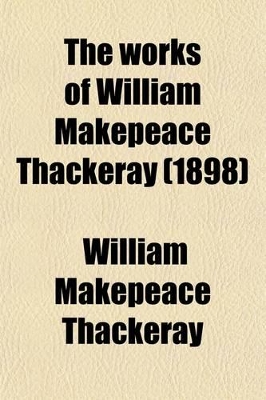 Book cover for The Works of William Makepeace Thackeray (Volume 4)