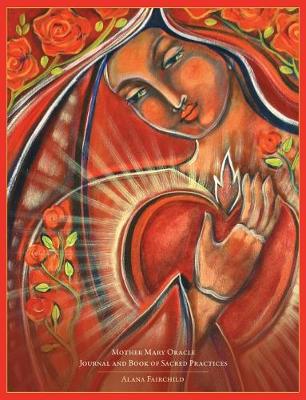 Book cover for Mother Mary Oracle - Journal & Book of Sacred Practices