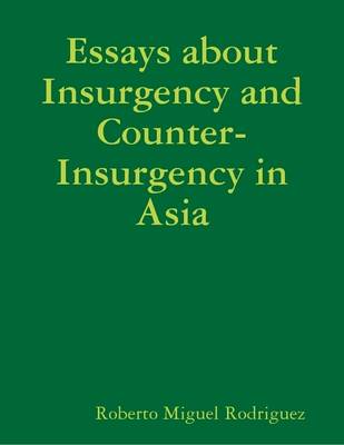 Book cover for Essays About Insurgency and Counter-Insurgency in Asia