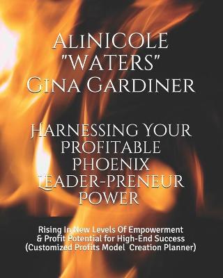 Book cover for Harnessing Your Profitable Phoenix-Leader-preneur Power