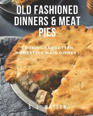 Book cover for Old Fashioned Dinners & Meat Pies