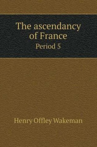 Cover of The ascendancy of France Period 5