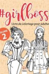 Book cover for #GirlBoss - Livre de Coloriage pour Adultes - Volume 2