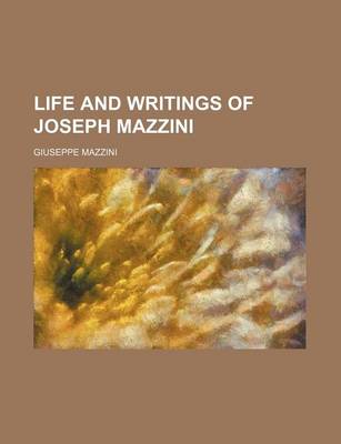 Book cover for Life and Writings of Joseph Mazzini (Volume 1)