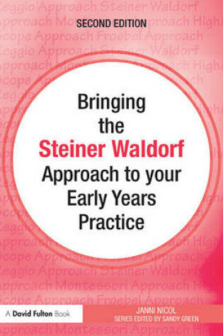 Cover of Bringing the Steiner Waldorf Approach to Your Early Years Practice