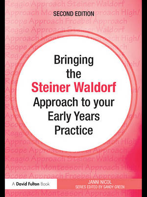 Book cover for Bringing the Steiner Waldorf Approach to Your Early Years Practice