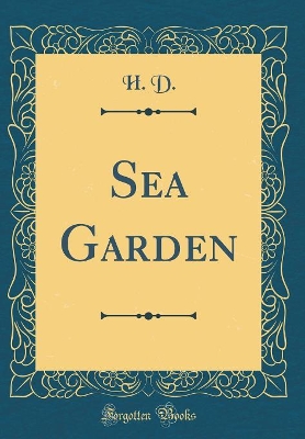 Book cover for Sea Garden (Classic Reprint)