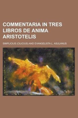 Cover of Commentaria in Tres Libros de Anima Aristotelis