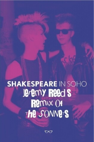 Cover of Shakespeare In Soho: Jeremy Reed's Remix of The Sonnets