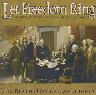 Book cover for Let Freedom Ring!: The Philadelphia Faith & Freedom Tour