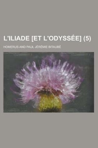 Cover of L'Iliade [Et L'Odyssee] (5 )