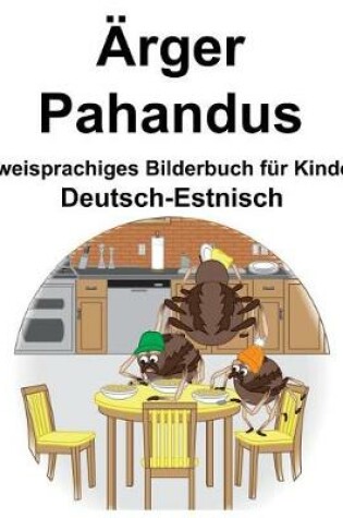 Cover of Deutsch-Estnisch Ärger/Pahandus Zweisprachiges Bilderbuch für Kinder