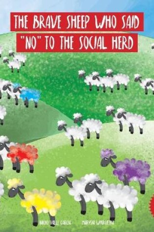 Cover of The Brave Sheep Who Said No to the Social Herd