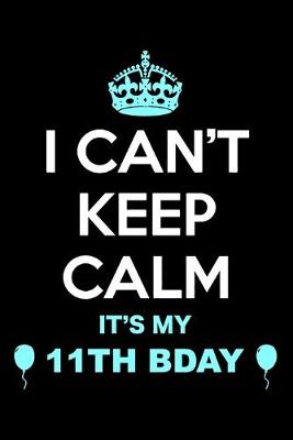 Book cover for 11th Birthday I Can't Keep Calm