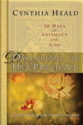 Book cover for Dwelling in His Presence / 30 Days of Intimacy with God