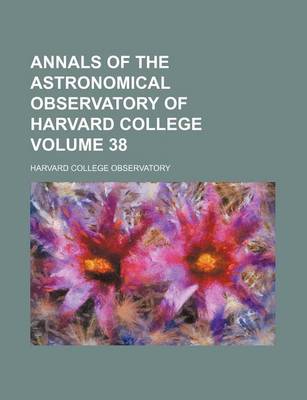 Book cover for Annals of the Astronomical Observatory of Harvard College Volume 38