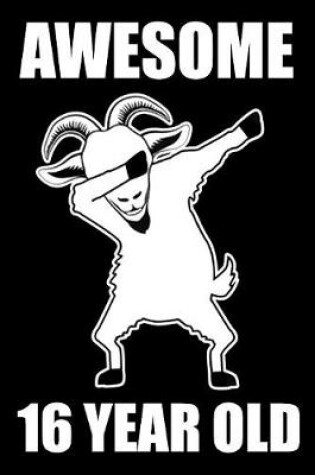 Cover of Awesome 16 Year Old Dabbing Goat Edition