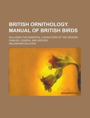 Book cover for British Ornithology. Manual of British Birds; Including the Essential Characters of the Orders, Families, Genera, and Species