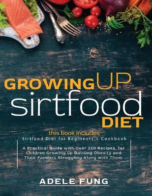 Book cover for Growing Up Sirtfood Diet