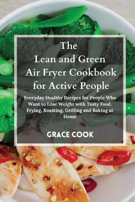 Book cover for The Lean and Green Air Fryer Cookbook for Active People