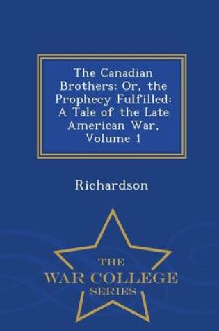 Cover of The Canadian Brothers; Or, the Prophecy Fulfilled