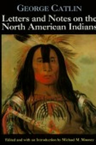 Cover of George Catlin's Letters & Notes of North American Indians