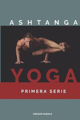 Cover of Ashtanga Yoga Primera Serie