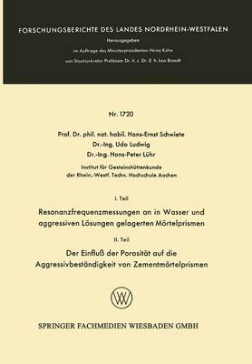 Book cover for I. Teil Resonanzfrequenzmessungen an in Wasser Und Aggressiven Loesungen Gelagerten Moertelprismen. II. Teil Der Einfluss Der Porositat Auf Die Aggressivbestandigkeit Von Zementmoertelprismen