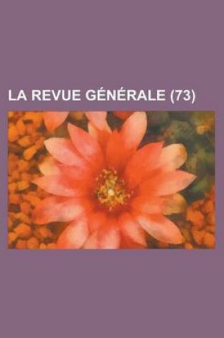 Cover of La Revue Generale (73)