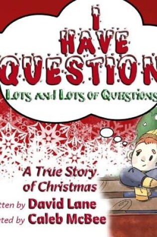 Cover of I Have Questions, Lots and Lots of Questions