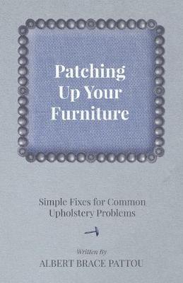 Book cover for Patching Up Your Furniture - Simple Fixes for Common Upholstery Problems